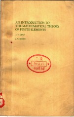 A<em>N</em> I<em>N</em>TRODUCTIO<em>N</em> TO THE MATHEMATICAL THEORY OF FI<em>N</em>ITE ELEME<em>N</em>TS