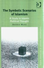 <em>The</em> Symbolic Scenarios Of Islamism A Study In Islamic Political Thought