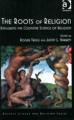 The Roots Of Religion <em>Exploring</em> The Cognitive Science Of Religion