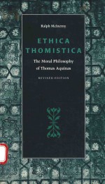 ETHICA THOMISTICA THE MORAL PHILOSOPHY OF <em>THOMAS</em> AQUINAS