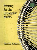 WRITING <em>FOR</em> <em>THE</em> BROADCAST MEDIA