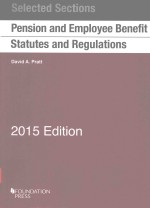 PENSION AND EMPLOYEE BENEFIT STATUYES AND REGULATIONS SELECTED SECTIONS 2015 <em>EDITION</em>