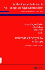 RENEW<em>A</em>BLE ENERGY <em>L<em>A</em>W</em> <em>IN</em> EUROPE CH<em>A</em>LLENGES <em>A</em>ND PERSPECTIVES