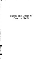 THEORY AND <em>DESIGN</em> OF CONCRETE SHELLS