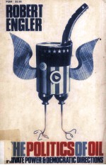 The Politics <em>of</em> Oil <em>A</em> <em>Study</em> <em>of</em> Priv<em>a</em>te Power <em>a</em>nd Democr<em>a</em>tic Directions