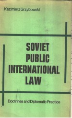 SOVIET PUBLIC INTERNATIONAL LAW DOCTRINES <em>AND</em> DIPLOMATIC <em>PRACTICE</em>