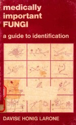 MEDICALLY IMPORTANT <em>FUNGI</em> A GUIDE TO <em>IDENTIFICATION</em>