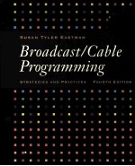 BROADCAST/CABLE <em>PROGRAMMING</em> STRATEGIES AND PRACTICES FOURTH <em>EDITION</em>