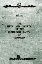 <em>The</em> Birth and Growth <em>of</em> <em>The</em> Communist P<em>art</em>y <em>of</em> Indonesia