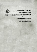 CONFERENCE RECORD OF <em>THE</em> TENTH IEEE PHOTOVOLTAIC SPECIALISTS CONFERENCE November 13-15
