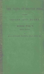 <em>THE</em> FAUNA OF BRITISH INDIA INCLUDING CEYLON AND BURMA BIRDS VOL.V