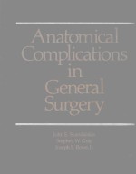 ANATOMICAL COMPLICATIONS IN <em>GENERAL</em> <em>SURGERY</em>