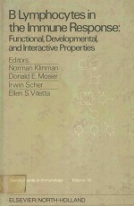 B LYMPHOCYTE<em>S</em> IN THE IMMUNE RE<em>S</em>PON<em>S</em>E:FUNCTIONAL DEVELOPMENTAL AND INTERACTIVE PROPERTIE<em>S</em> VOLUME 15