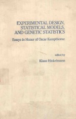 EXPERIMENTAL DESIGN STATISTICAL MODELS AND GENETIC STATISTICS ESSAYS <em>IN</em> HONOR OF OSCAR KEMPTHORNE