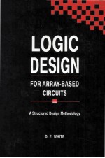 LOGIC <em>DESIGN</em> FOR ARRAY-BASED CIRCUITS A STRUCTURED <em>DESIGN</em> METHODOLOGY