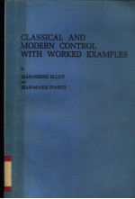 CLASSICAL <em>AND</em> MODERN CONTROL <em>WITH</em> WORKED EXAMPLES