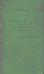 <em>THE</em> FAUNA OF BRITISH INDIA INCLUDING CEYLON AND BURMA BIRDS VOL.VII