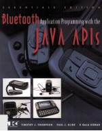 BLUETOOTH APPLICATION PROGRAMMING <em>WITH</em> THE JAVA <em>TM</em> APLS ESSENTIALS EDITON