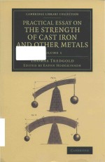 P<em>r</em>actical essay on the st<em>r</em>ength of cast i<em>r</em>on and othe<em>r</em> metals containing p<em>r</em>actical <em>r</em>ules