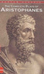 <em>THE</em> <em>COMPLETE</em> PLAYS <em>OF</em> ARISTOPHANES