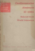 CARDIOVASCULAR ABSTRACTS II 1961 <em>SELECTED</em> FROM WORLD LITERATURE