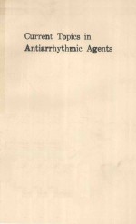 CURRENT <em>TOPICS</em> <em>IN</em> ANTIARRHYTHMIC AGENTS