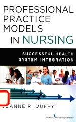 PROFESSIONAL PRACTICE MODELS <em>IN</em> NURS<em>IN</em>G