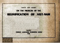 Fact<em>s</em> and Date<em>s</em> on <em>The</em> Problem of <em>The</em> Reunification of Viet-Nam
