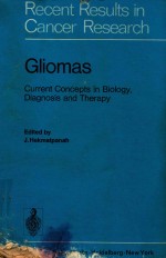 GLIOMAS CURRENT CONCEPTS <em>IN</em> <em>BIOLOGY</em> DIAGNOSIS <em>AND</em> THERAPY