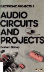 Electronic Projects <em>3</em> Audio Circuits and Projects