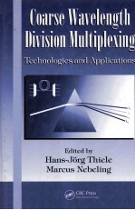 Coarse Wavelength Division Multiplexing <em>Technologies</em> <em>and</em> <em>Applications</em>