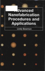 <em>Advanced</em> nanofabrication procedures and <em>applications</em>