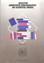 SELECTED ANNOTATED BIBLIOGRAPHY <em>ON</em> ESSENTIAL DRUGS