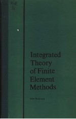 INTEGRATED THEORY <em>OF</em> FINITE ELEMENT <em>METHODS</em>
