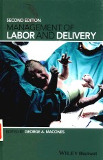 SECOND <em>EDITION</em> <em>MAN</em>AGEMENT <em>OF</em> LABOR AND DELIVERY