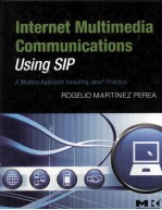Internet Multimedia Communications <em>Using</em> SIP A Modern Approach Including Jave Pratice