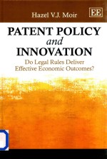 <em>Patent</em> Policy and Innovation Do Legal <em>Rules</em> Deliver Effective Economic Outcomes?