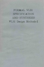 FORMAL VLSI SPECIFICATION AND SYNTHESIS VLSI Design <em>Methods</em>-I
