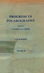 PROGRESS <em>IN</em> POLAROGRAPHY <em>VOLUME</em> III