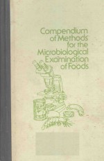 COMPENDIUM <em>OF</em> <em>METHODS</em> FOR THE MICROBIOLOGICAL EXAMINATION <em>OF</em> FOODS