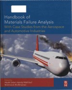 <em>Handbook</em> of materials failure analysis with case studies from the aerospace and automotive industrie