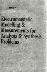 Electromagnetic Modelling <em>and</em> Measurements <em>for</em> Analysis <em>and</em> Synthesis Problems