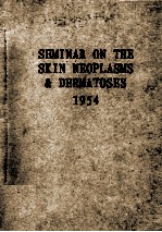 Seminar <em>on</em> The Skin Neoplasms and Dermatoses