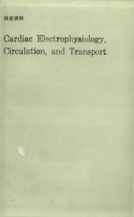 <em>C</em>ARDIA<em>C</em> ELE<em>C</em>TROPHYSIOLOGY <em>C</em>IR<em>C</em>ULATION AND TRANSPORT