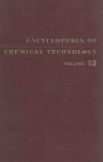 ENCYCLOPEDIA <em>OF</em> CHEMICAL <em>TECHNOLOGY</em> <em>VOLUME</em> 13