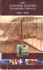 THE UNITED STATES GOVERNMENT <em>MANUAL</em> 2003/2004
