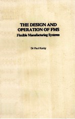 <em>The</em> <em>Design</em>  And Operation <em>Of</em> FMS Flexible Manufacturing <em>Systems</em>