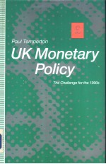 UK MONETARY POLICY <em>THE</em> CHALLENGE <em>FOR</em> <em>THE</em> 1990S