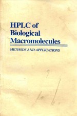 HPLC <em>OF</em> BIOLOGICAL MACROMOLECULES <em>METHODS</em> AND APPLICATIONS