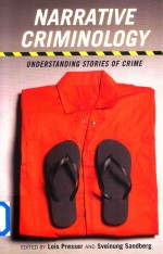Narrative Criminology Understanding Stories <em>of</em> <em>Crime</em>